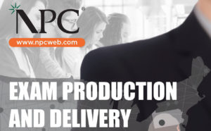 NPe exam production and delivery